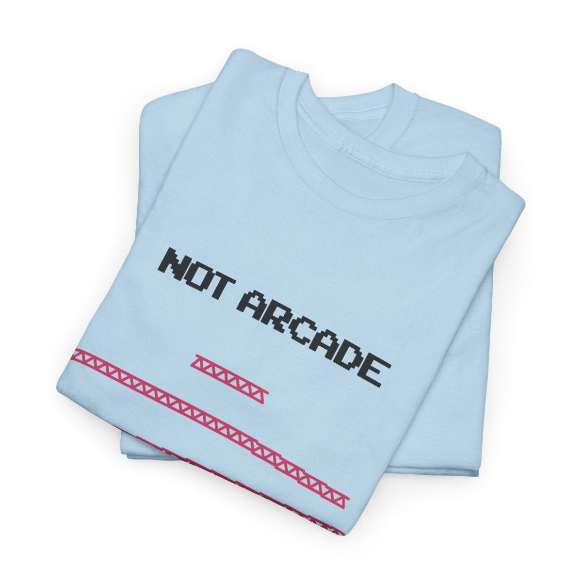 NOT ARCADE. (educational t-shirt)