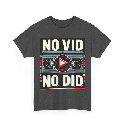 No Vid, No Did.