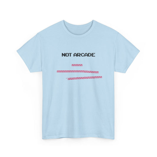 NOT ARCADE. (educational t-shirt)